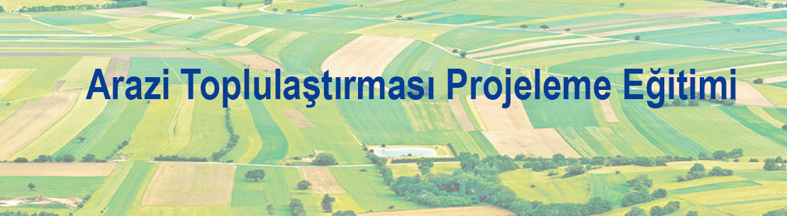 Arazi Toplulaştırması Projeleme Eğitimi